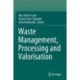 Waste Management, Processing and Valorisation