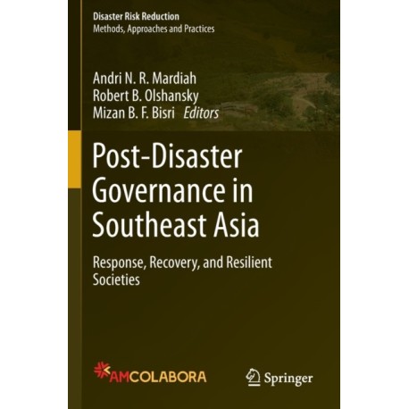 Post-Disaster Governance in Southeast Asia: Response, Recovery, and Resilient Societies