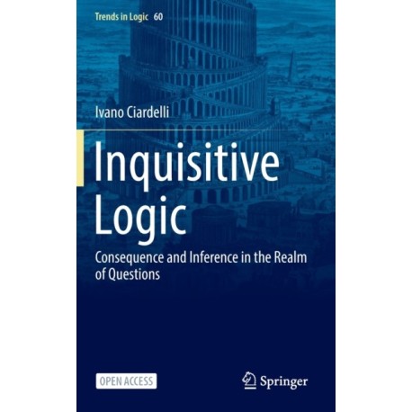 Inquisitive Logic: Consequence and Inference in the Realm of Questions