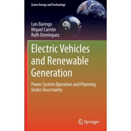 Electric Vehicles and Renewable Generation: Power System Operation and Planning Under Uncertainty