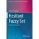 Hesitant Fuzzy Set: Theory and Extension