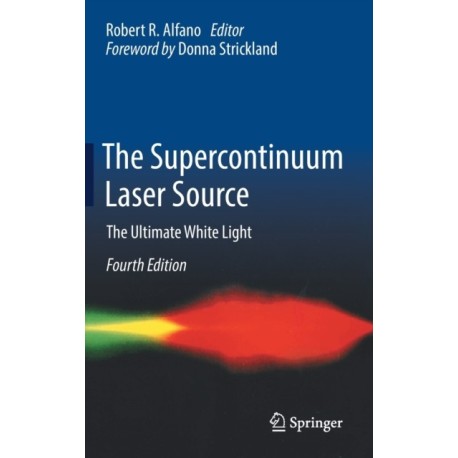 The Supercontinuum Laser Source: The Ultimate White Light