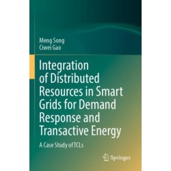 Integration of Distributed Resources in Smart Grids for Demand Response and Transactive Energy: A Case Study of TCLs