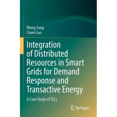 Integration of Distributed Resources in Smart Grids for Demand Response and Transactive Energy: A Case Study of TCLs