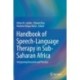 Handbook of Speech-Language Therapy in Sub-Saharan Africa: Integrating Research and Practice