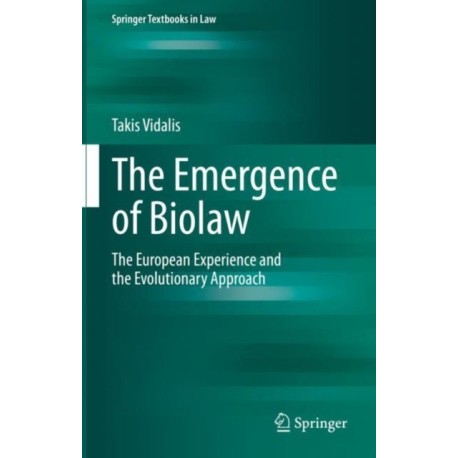 The Emergence of Biolaw: The European Experience and the Evolutionary Approach