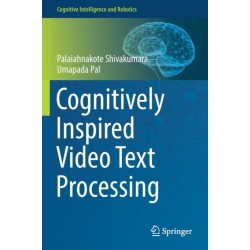 Cognitively Inspired Video Text Processing