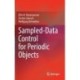 Sampled-Data Control for Periodic Objects
