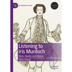Listening to Iris Murdoch: Music, Sounds, and Silences