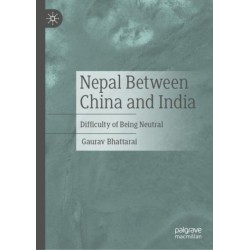 Nepal Between China and India: Difficulty of Being Neutral