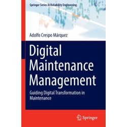 Digital Maintenance Management: Guiding Digital Transformation in Maintenance