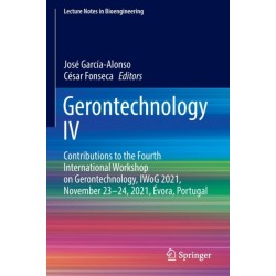 Gerontechnology IV: Contributions to the Fourth International Workshop on Gerontechnology, IWoG 2021, November 23–24, 2021, Evora, Portugal