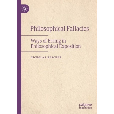 Philosophical Fallacies: Ways of Erring in Philosophical Exposition