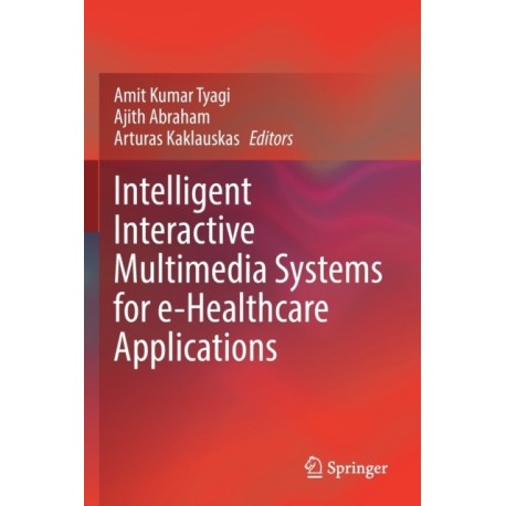 Intelligent Interactive Multimedia Systems for e-Healthcare Applications