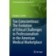 Too Conscientious: The Evolution of Ethical Challenges to Professionalism in the American Medical Marketplace