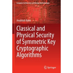 Classical and Physical Security of Symmetric Key Cryptographic Algorithms
