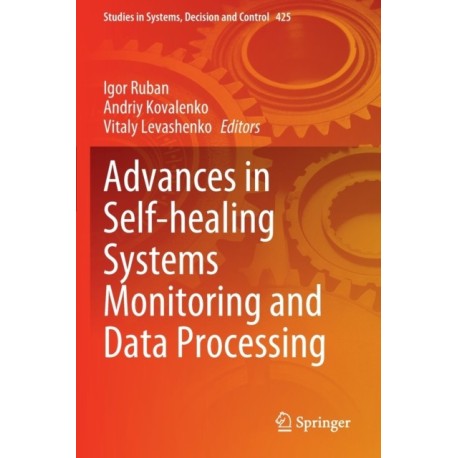 Advances in Self-healing Systems Monitoring and Data Processing