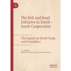 The Belt and Road Initiative in South–South Cooperation: The Impact on World Trade and Geopolitics