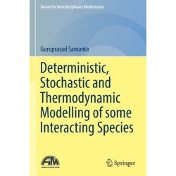 Deterministic, Stochastic and Thermodynamic Modelling of some Interacting Species