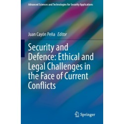 Security and Defence: Ethical and Legal Challenges in the Face of Current Conflicts