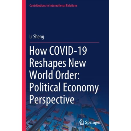 How COVID-19 Reshapes New World Order: Political Economy Perspective