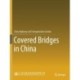 Covered Bridges in China