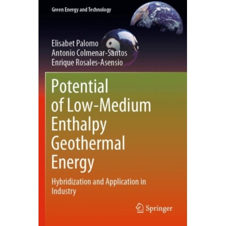 Potential of Low-Medium Enthalpy Geothermal Energy: Hybridization and Application in Industry