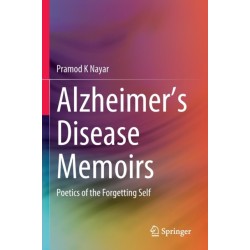 Alzheimer's Disease Memoirs: Poetics of the Forgetting Self