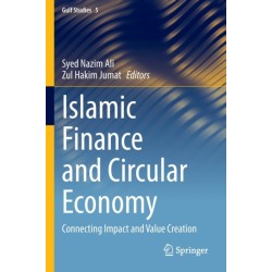 Islamic Finance and Circular Economy: Connecting Impact and Value Creation