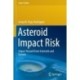 Asteroid Impact Risk: Impact Hazard from Asteroids and Comets