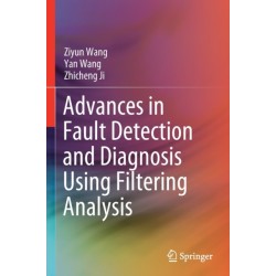 Advances in Fault Detection and Diagnosis Using Filtering Analysis