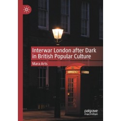 Interwar London after Dark in British Popular Culture