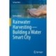 Rainwater Harvesting—Building a Water Smart City