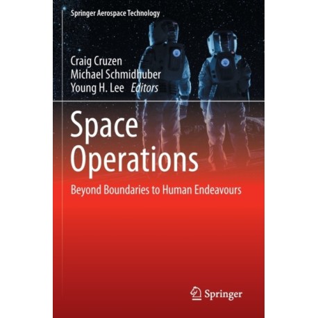 Space Operations: Beyond Boundaries to Human Endeavours