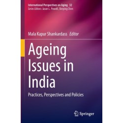 Ageing Issues in India: Practices, Perspectives and Policies