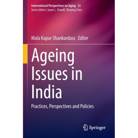 Ageing Issues in India: Practices, Perspectives and Policies