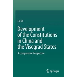 Development of the Constitutions in China and the Visegrad States: A Comparative Perspective