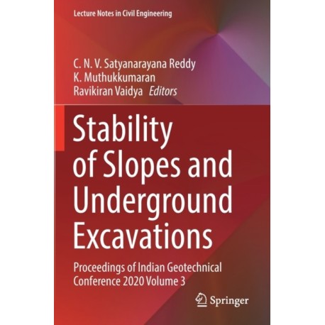 Stability of Slopes and Underground Excavations: Proceedings of Indian Geotechnical Conference 2020 Volume 3