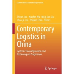 Contemporary Logistics in China: Systemic Reconfiguration and Technological Progression