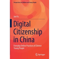 Digital Citizenship in China: Everyday Online Practices of Chinese Young People