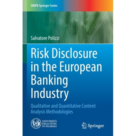 Risk Disclosure in the European Banking Industry: Qualitative and Quantitative Content Analysis Methodologies