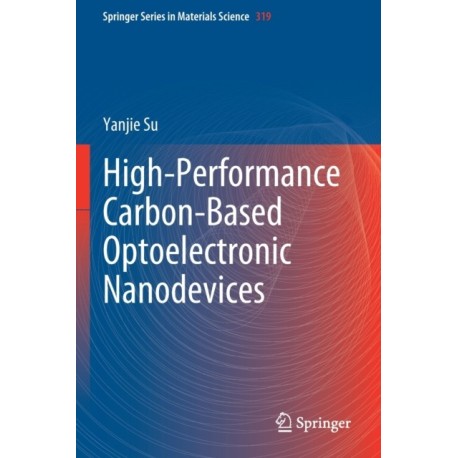 High-Performance Carbon-Based Optoelectronic Nanodevices