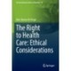 The Right to Health Care: Ethical Considerations