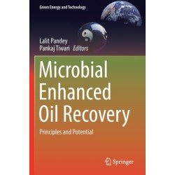 Microbial Enhanced Oil Recovery: Principles and Potential