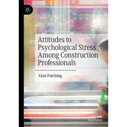 Attitudes to Psychological Stress Among Construction Professionals