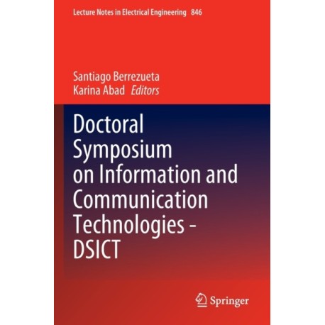 Doctoral Symposium on Information and Communication Technologies - DSICT