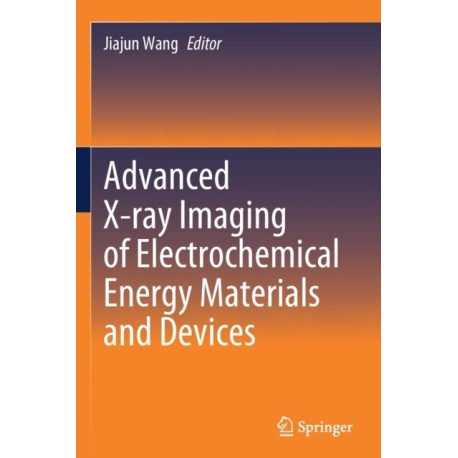 Advanced X-ray Imaging of Electrochemical Energy Materials and Devices