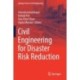 Civil Engineering for Disaster Risk Reduction