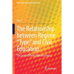 The Relationship between Regime “Type” and Civic Education: The Cases of Three Chinese Societies