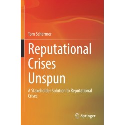 Reputational Crises Unspun: A Stakeholder Solution to Reputational Crises